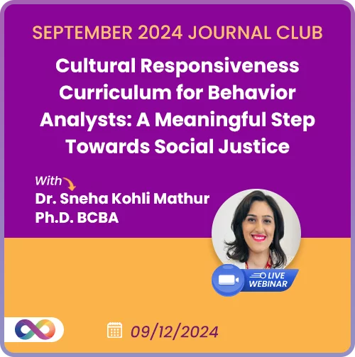 Cultural Responsiveness Curriculum for Behavior Analysts: A meaningful step towards social justice.