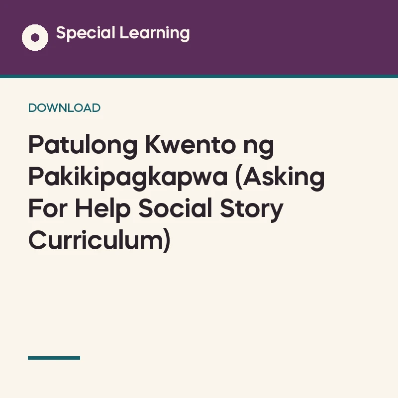 Patulong Kwento ng Pakikipagkapwa (Asking For Help Social Story Curriculum)