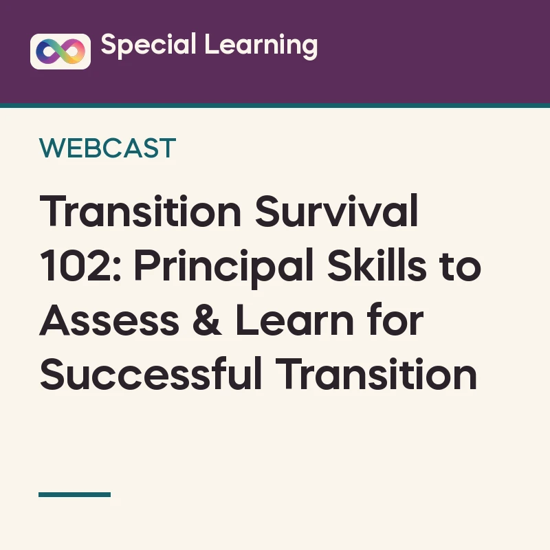 Transition Survival 102: Principal Skills to Assess & Learn for Successful Transition